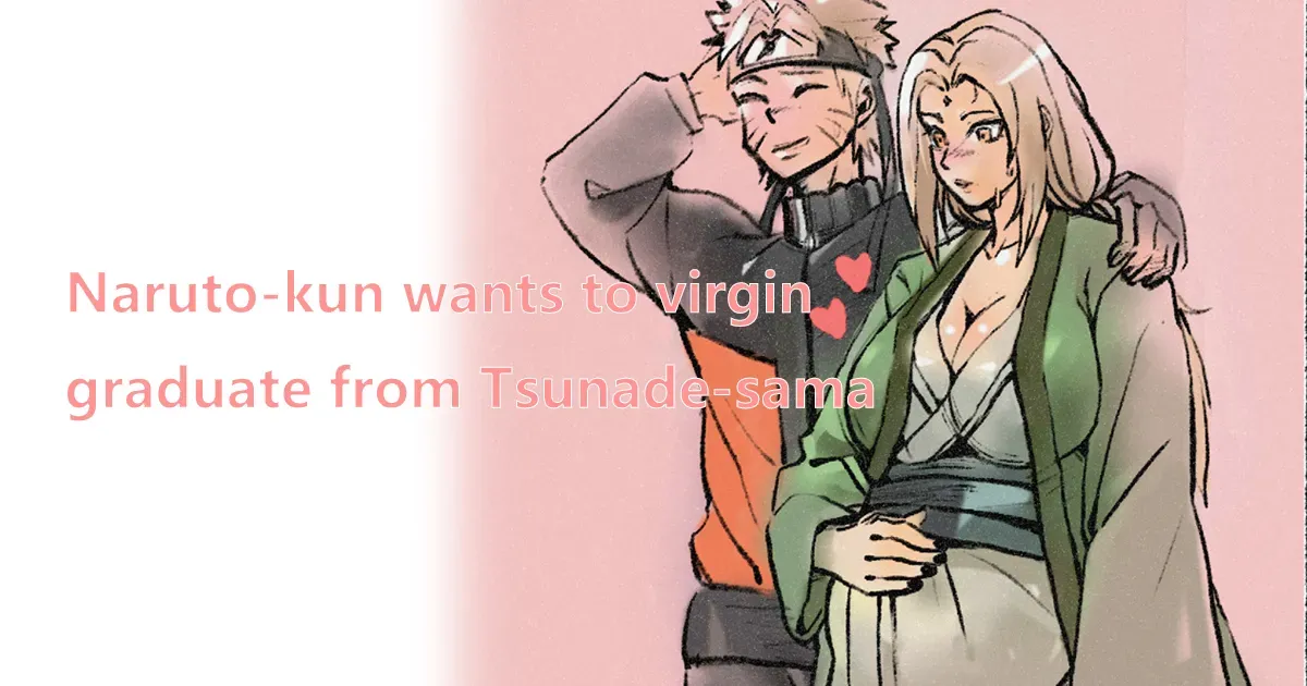 [Karyoten] Naruto Wants Tsunade to Help Him Graduate From His Virginity (Naruto) - Page 1