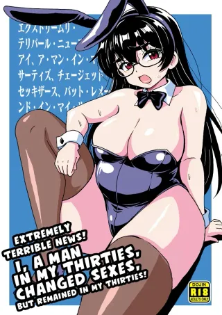 [Yoshida Gorou Shoukai (Yoshida Gorou)] Extremely Terrible News! I, a Man in My Thirties, Changed Sexes, But Remained in My Thirties! [Digital] [English] cover