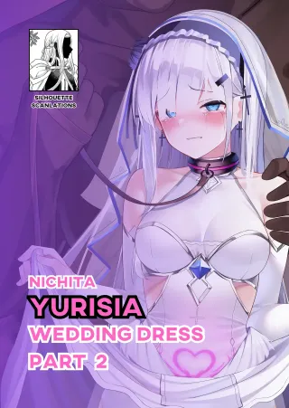 [Nichita] Yurisia - Wedding Dress (The Ice Princess is Forced to Wear a Wedding Dress by a Corrupt Noble) - Part 2 [Silhouette Scanlations] cover